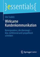 Wirksame Kundenkommunikation: Korrespondenz, die ?berzeugt - klar, zielf?hrend und sympathisch schreiben