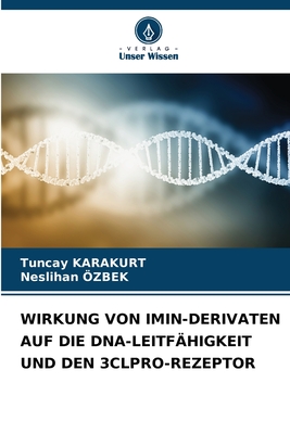 Wirkung Von Imin-Derivaten Auf Die Dna-Leitf?higkeit Und Den 3clpro-Rezeptor - Karakurt, Tuncay, and ?zbek, Neslihan