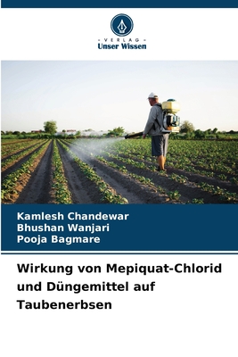 Wirkung von Mepiquat-Chlorid und Dngemittel auf Taubenerbsen - Chandewar, Kamlesh, and Wanjari, Bhushan, and Bagmare, Pooja