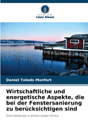 Wirtschaftliche und energetische Aspekte, die bei der Fenstersanierung zu bercksichtigen sind