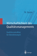 Wirtschaftlichkeit Des Qualitatsmanagements: Qualitatscontrolling Fur Dienstleistungen