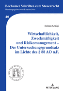 Wirtschaftlichkeit, Zweckmaeigkeit und Risikomanagement - Der Untersuchungsgrundsatz im Lichte des  88 AO n.F.