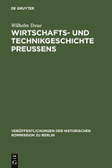 Wirtschafts- Und Technikgeschichte Preu?ens