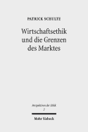 Wirtschaftsethik Und Die Grenzen Des Marktes