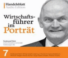 Wirtschaftsf?hrer Im Portr?t 7: Ferdinand Pi?ch, Philip Knight, Jean-Luc Thunevin, Sylvia Rothblum, Heinrich Villiger, Renzo Rosso, Jorge Paulo Lemann, Patrick Ricard [Audiobook] [Audio Cd] Von Handelsblatt Audio Edition (Herausgeber), Percy Hoven...