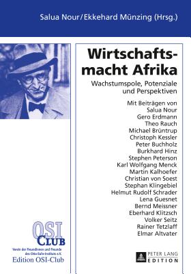 Wirtschaftsmacht Afrika: Wachstumspole, Potenziale Und Perspektiven - Nour, Salua (Editor), and M?nzing, Ekkehard (Editor)