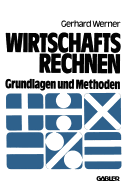 Wirtschaftsrechnen: Grundlagen Und Methoden