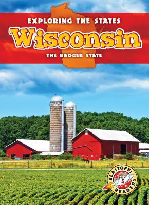 Wisconsin: The Badger State - Rechner, Amy