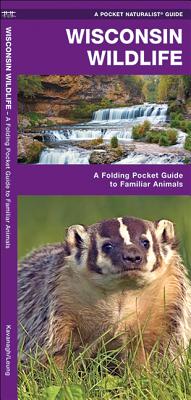 Wisconsin Wildlife: A Folding Pocket Guide to Familiar Animals - Kavanagh, James, and Waterford Press