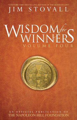 Wisdom for Winners Volume Four: An Official Publication of the Napoleon Hill Foundation - Stovall, Jim, and Napoleon Hill Foundation