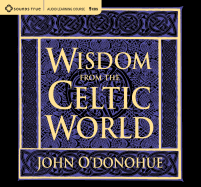 Wisdom from the Celtic World: A Gift-Boxed Trilogy of Celtic Wisdom