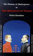 Wisdom of Shakespeare in the Merchant of Venice - Dawkins, Peter