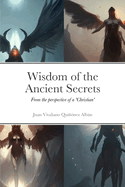 Wisdom of the Ancient Secrets: From the perspective of a 'Christian'