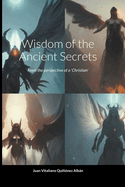 Wisdom of the Ancient Secrets: From the perspective of a 'Christian'