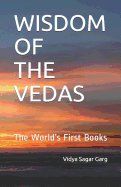 Wisdom of the Vedas: The World's First Books