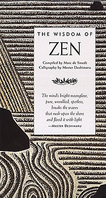 Wisdom of Zen - O'Toole, John, and Smedt, Marc De (Editor)