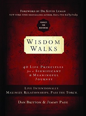 Wisdom Walks: 40 Life Principles for a Significant & Meaningful Journey - Britton, Dan