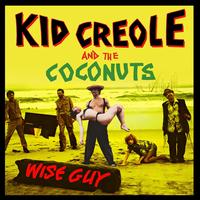 Wise Guy - Kid Creole & the Coconuts
