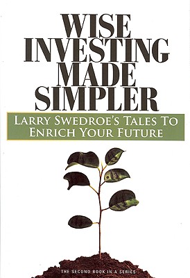 Wise Investing Made Simpler - Swedroe, Larry E