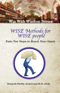 Wise Methods for Wise People: Ten Steps to Reach Your Goals