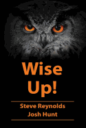 Wise Up!: Wisdom from the book of Proverbs