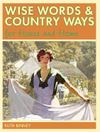 Wise Words and Country Ways for House and Home