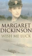 Wish Me Luck - Dickinson, Margaret