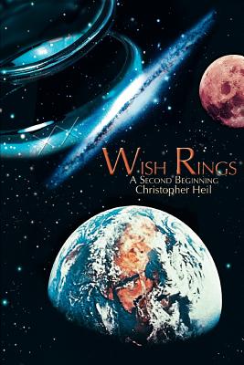 Wish Rings: A Second Beginning - Heil, Christopher