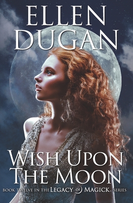 Wish Upon The Moon - Dugan, Ellen