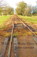 Wish You Were Here: Short Stories & Flash Fiction