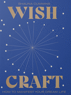 WishCraft: A Guide to Manifesting a Positive Future