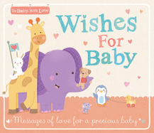 Wishes for Baby: Messages of Love for a Precious Baby