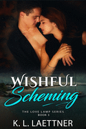 Wishful Scheming: The Love Lamp Series Book 3