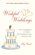 Wishful Weddings: From Casablanca to Titanic...Star-Crossed Lovers United at Last!