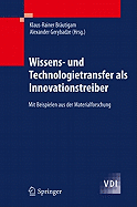 Wissens- Und Technologietransfer ALS Innovationstreiber: Mit Beispielen Aus Der Materialforschung