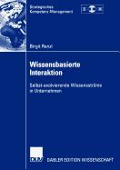 Wissensbasierte Interaktion: Selbst-Evolvierende Wissensstrme in Unternehmen