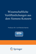 Wissenschaftliche Veroffentlichungen Aus Dem Siemens-Konzern: Erster Band 1920-1922 - Becker, Hans, and Boedeker, Karl, and Buol, Heinrich Von