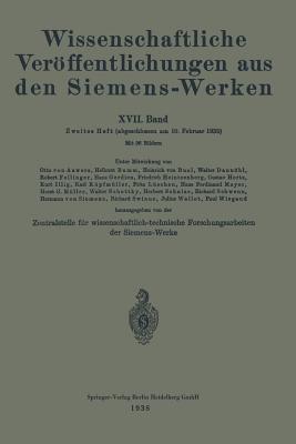 Wissenschaftliche Veroffentlichungen Aus Den Siemens-Werken: XVII. Band - Bingel, Rudolf, and Bumm, Hellmut, and Von Buol, Heinrich