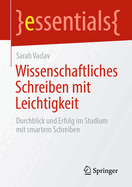 Wissenschaftliches Schreiben mit Leichtigkeit: Durchblick und Erfolg im Studium mit smartem Schreiben