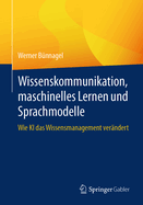 Wissenskommunikation, maschinelles Lernen und Sprachmodelle: Wie KI das Wissensmanagement verndert