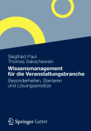 Wissensmanagement Fur Die Veranstaltungsbranche: Besonderheiten, Barrieren Und Losungsansatze