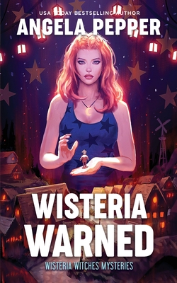 Wisteria Warned - Pepper, Angela