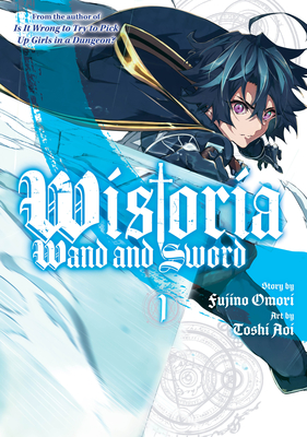 Wistoria: Wand and Sword 1 - Omori, Fujino (Creator), and Aoi, Toshi