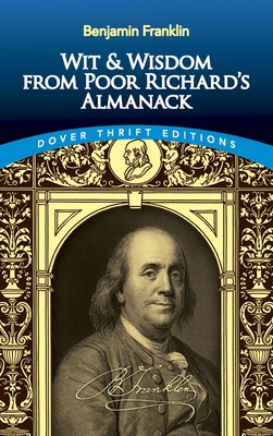 Wit and Wisdom from Poor Richard's Almanack - Franklin, Benjamin