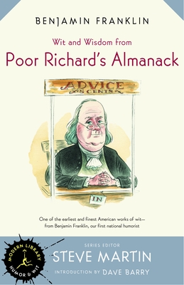 Wit and Wisdom from Poor Richard's Almanack - Franklin, Benjamin, and Barry, Dave (Introduction by)