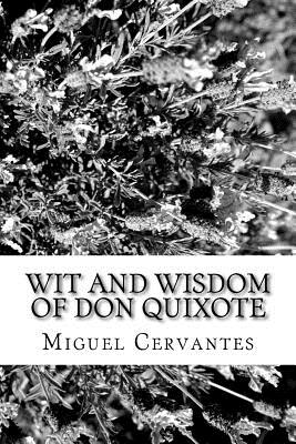 Wit and Wisdom of Don Quixote - Cervantes, Miguel De