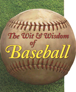 Wit & wisdom of baseball