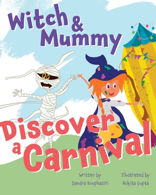 Witch and Mummy Discover a Carnival - Bouphasiri, Sandra