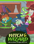 Witch and Wizard Activity Book for Kids Ages 4-8: A Fun Activity Book for Kids on Halloween Theme Enjoy with Coloring, Dot to Dot and Mazes.