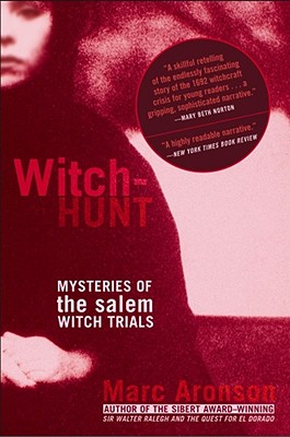 Witch-Hunt: Mysteries of the Salem Witch Trials - Aronson, Marc